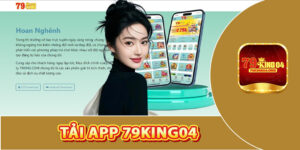 Tải App 79king04