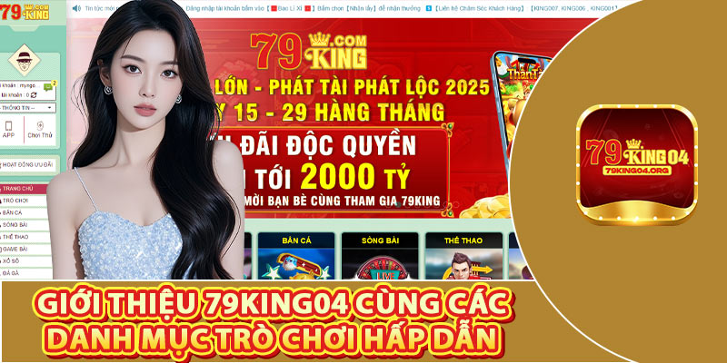 Giới Thiệu 79king04 Cùng Các Danh Mục Trò Chơi Hấp Dẫn
