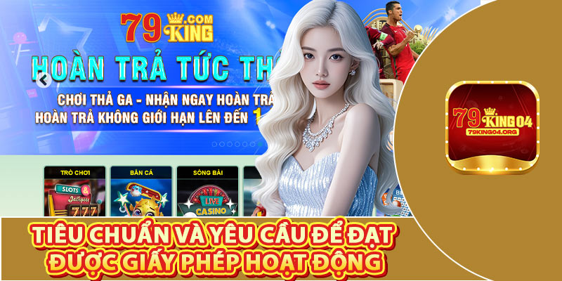 Tiêu Chuẩn Và Yêu Cầu Để Đạt Được Giấy Phép Hoạt Động