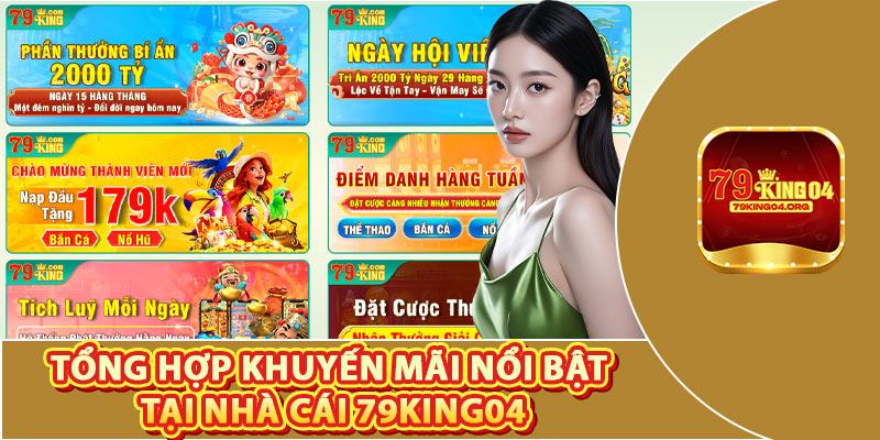 Tổng Hợp Khuyến Mãi Nổi Bật Tại Nhà Cái 79king04